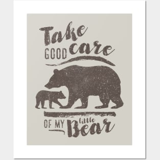 Take good care of my little bear Posters and Art